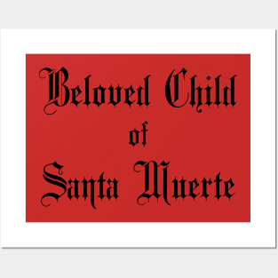 Beloved Child of Santa Muerte - for Devotees of Most Holy Death Posters and Art